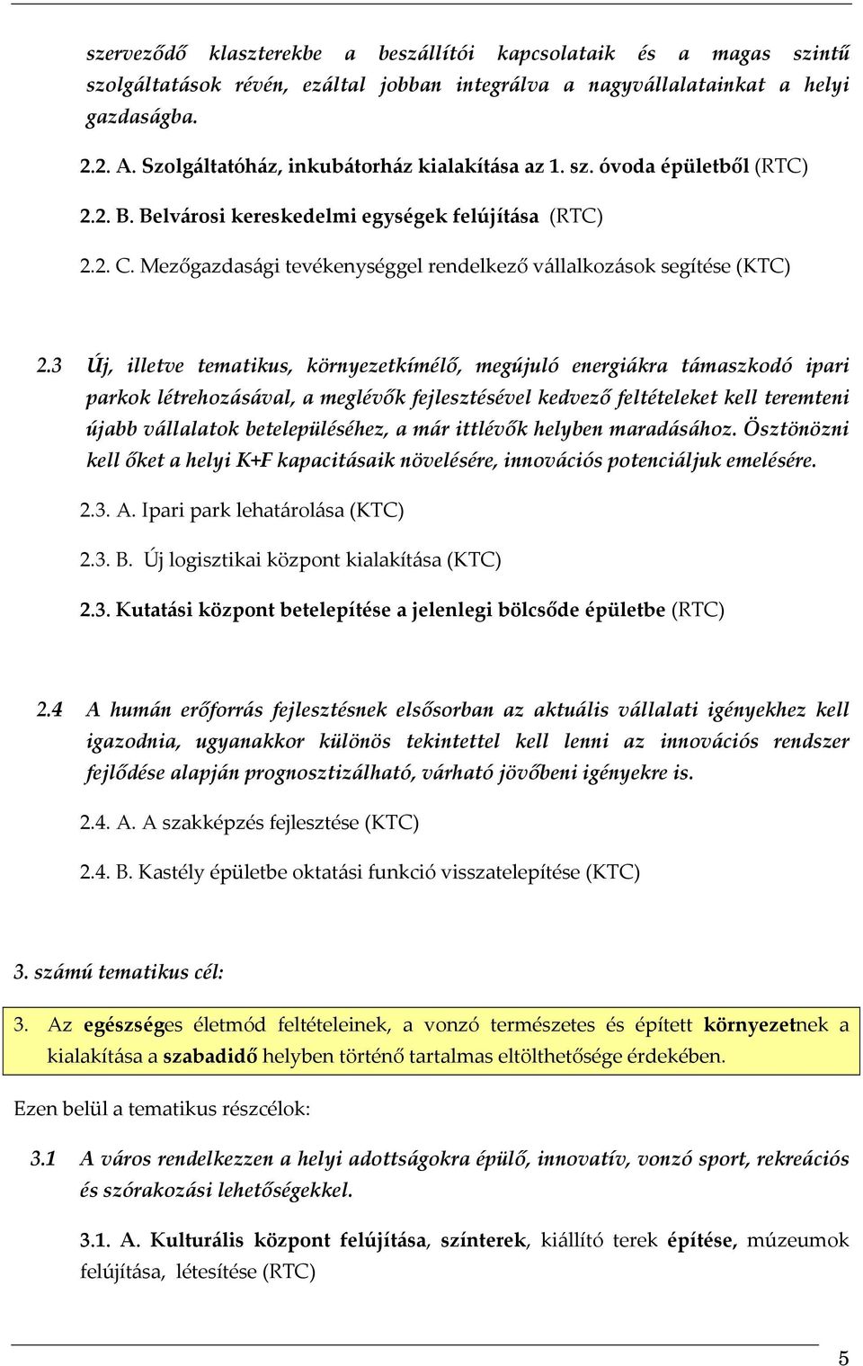 Mezőgazdasági tevékenységgel rendelkező vállalkozások segítése (KTC) 2.