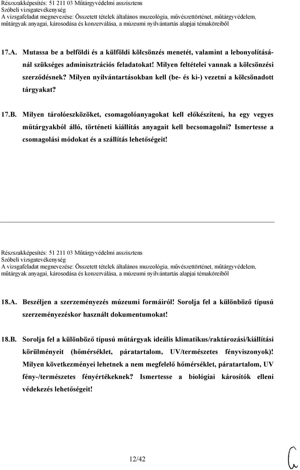 Milyen tárolóeszközöket, csomagolóanyagokat kell előkészíteni, ha egy vegyes műtárgyakból álló, történeti kiállítás anyagait kell becsomagolni?