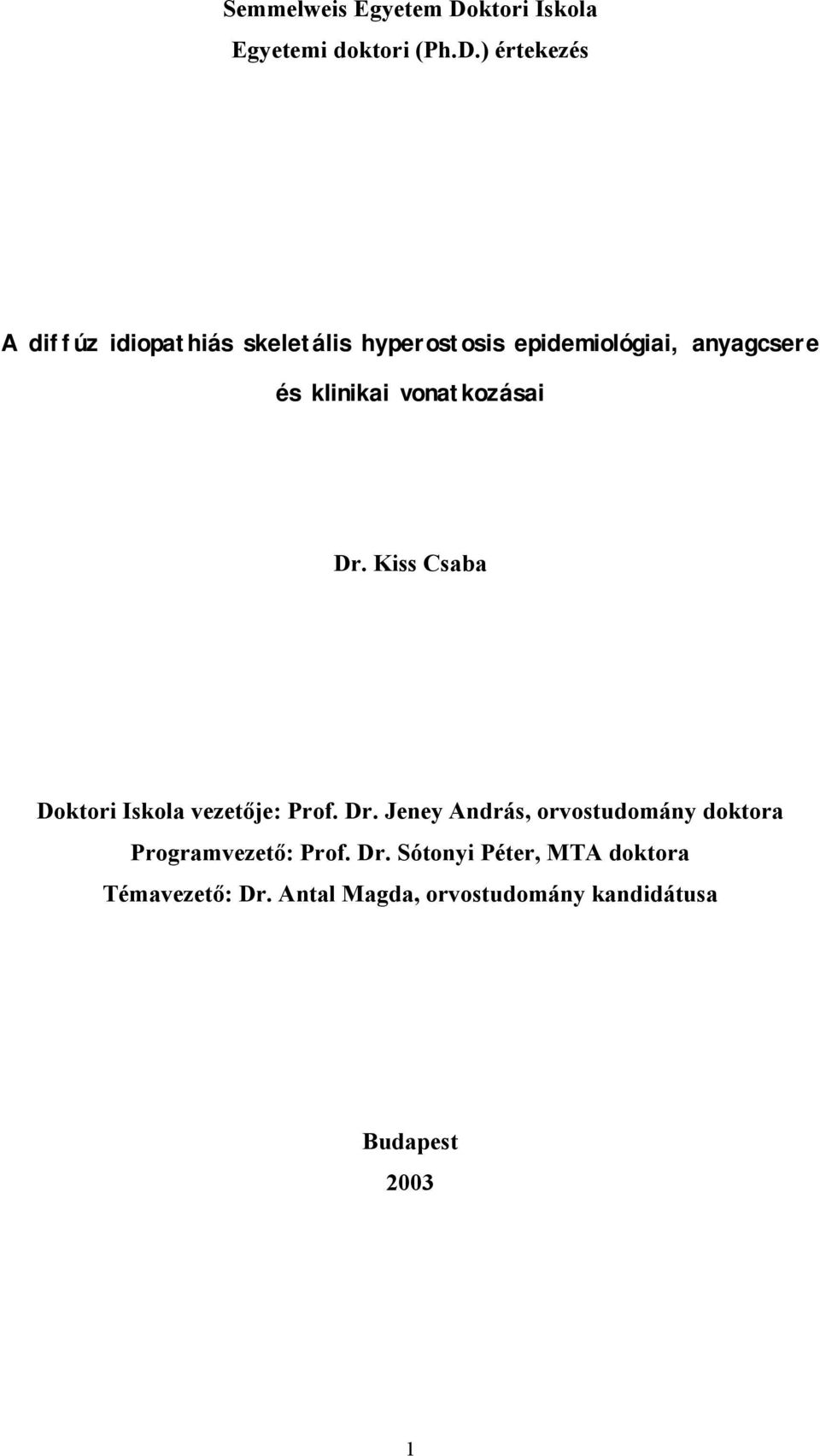 ) értekezés A diffúz idiopathiás skeletális hyperostosis epidemiológiai, anyagcsere és