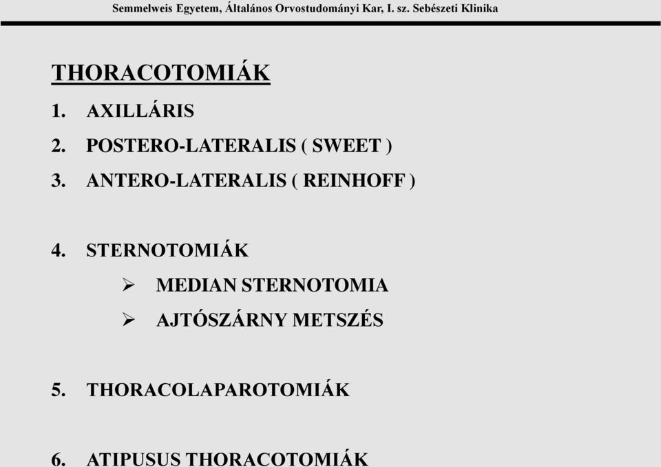 ANTERO-LATERALIS ( REINHOFF ) 4.