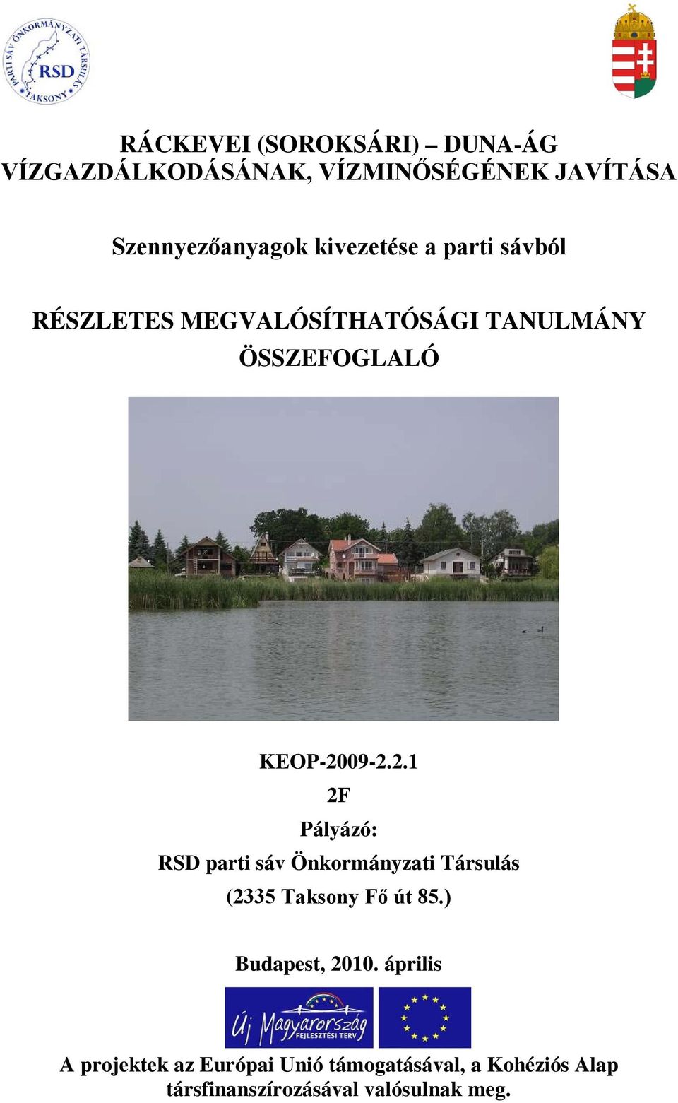 2.1 2F Pályázó: RSD parti sáv Önkormányzati Társulás (2335 Taksony Fő út 85.