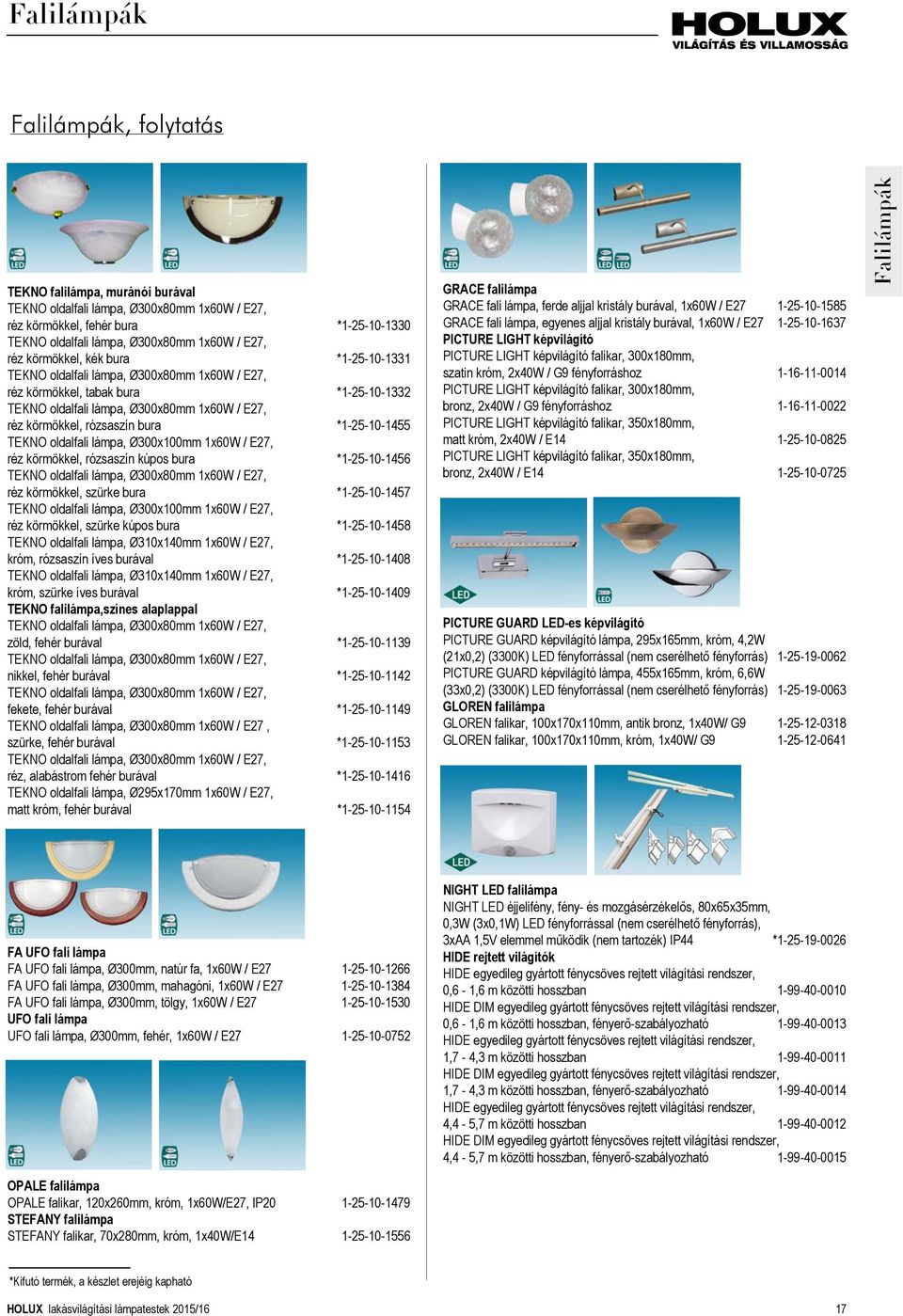 *1-25-10-1455 TEKNO oldalfali lámpa, Ø300x100mm 1x60W / E27, réz körmökkel, rózsaszín kúpos bura *1-25-10-1456 TEKNO oldalfali lámpa, Ø300x80mm 1x60W / E27, réz körmökkel, szürke bura *1-25-10-1457