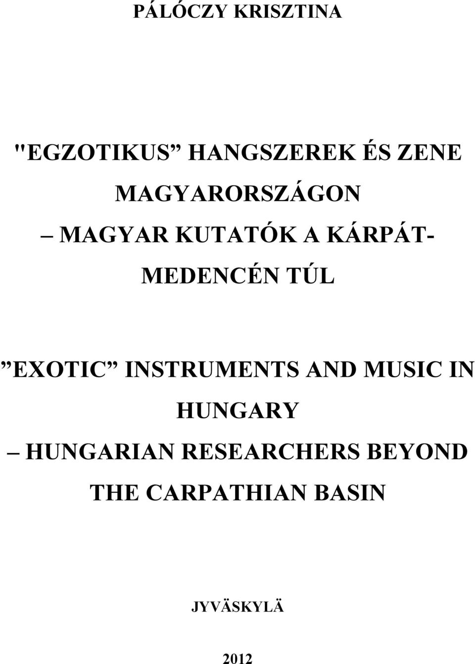 TÚL EXOTIC INSTRUMENTS AND MUSIC IN HUNGARY