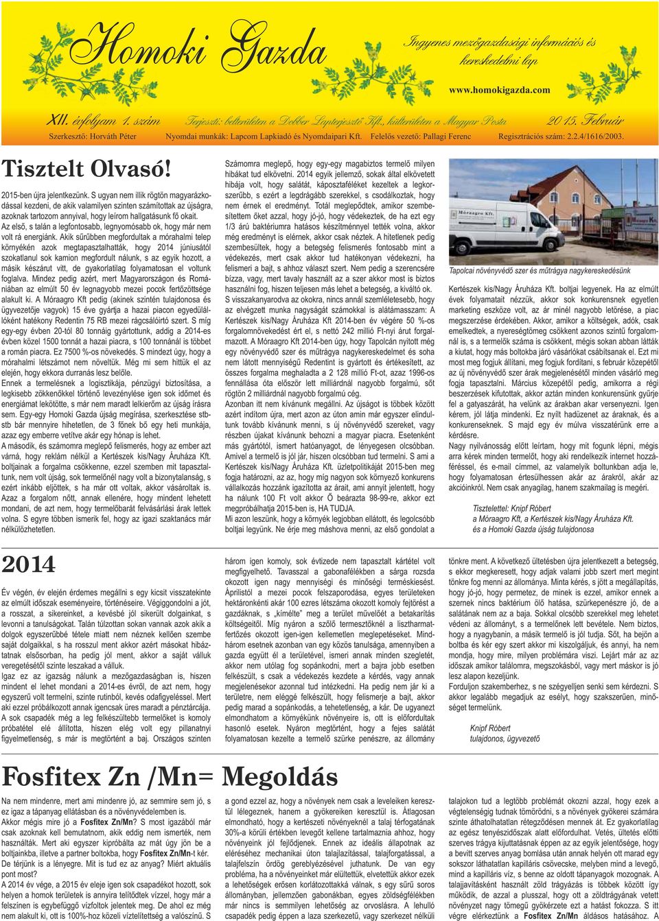 Számomra meglepő, hogy egy-egy magabiztos termelő milyen hibákat tud elkövetni.