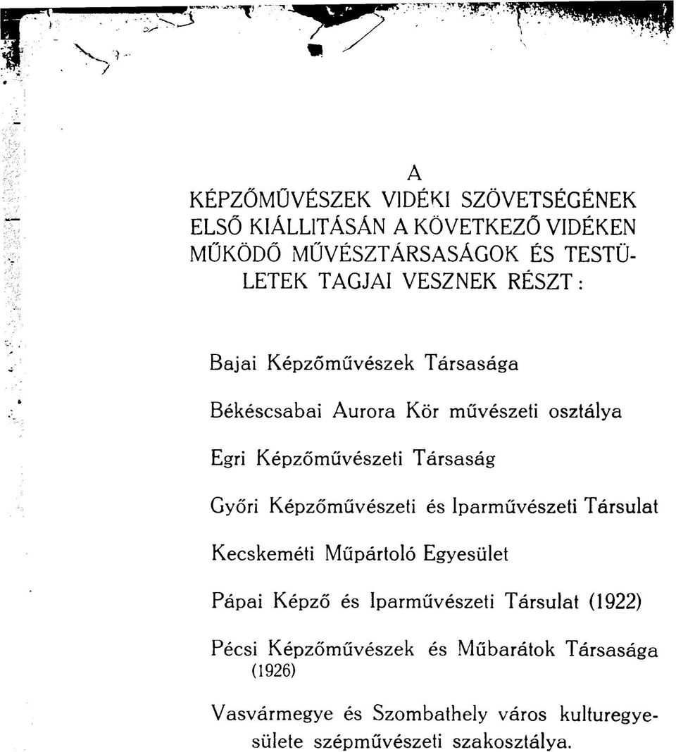 Képzőművészeti és Iparművészeti Társulat Kecskeméti Műpártoló Egyesület Pápai Képző és Iparművészeti Társulat (1922)