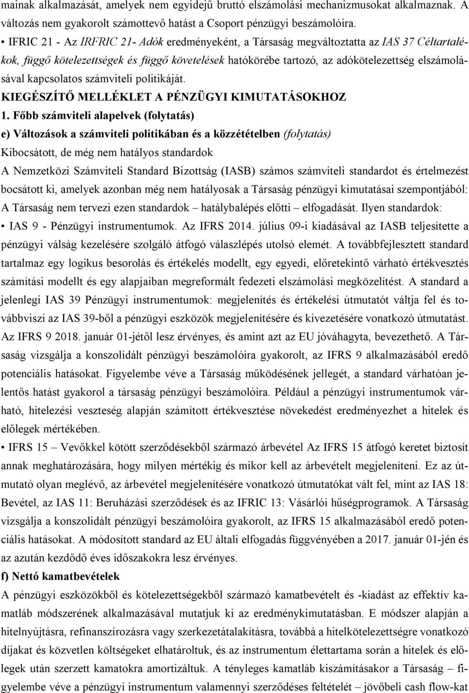 kapcsolatos számviteli politikáját. 1.