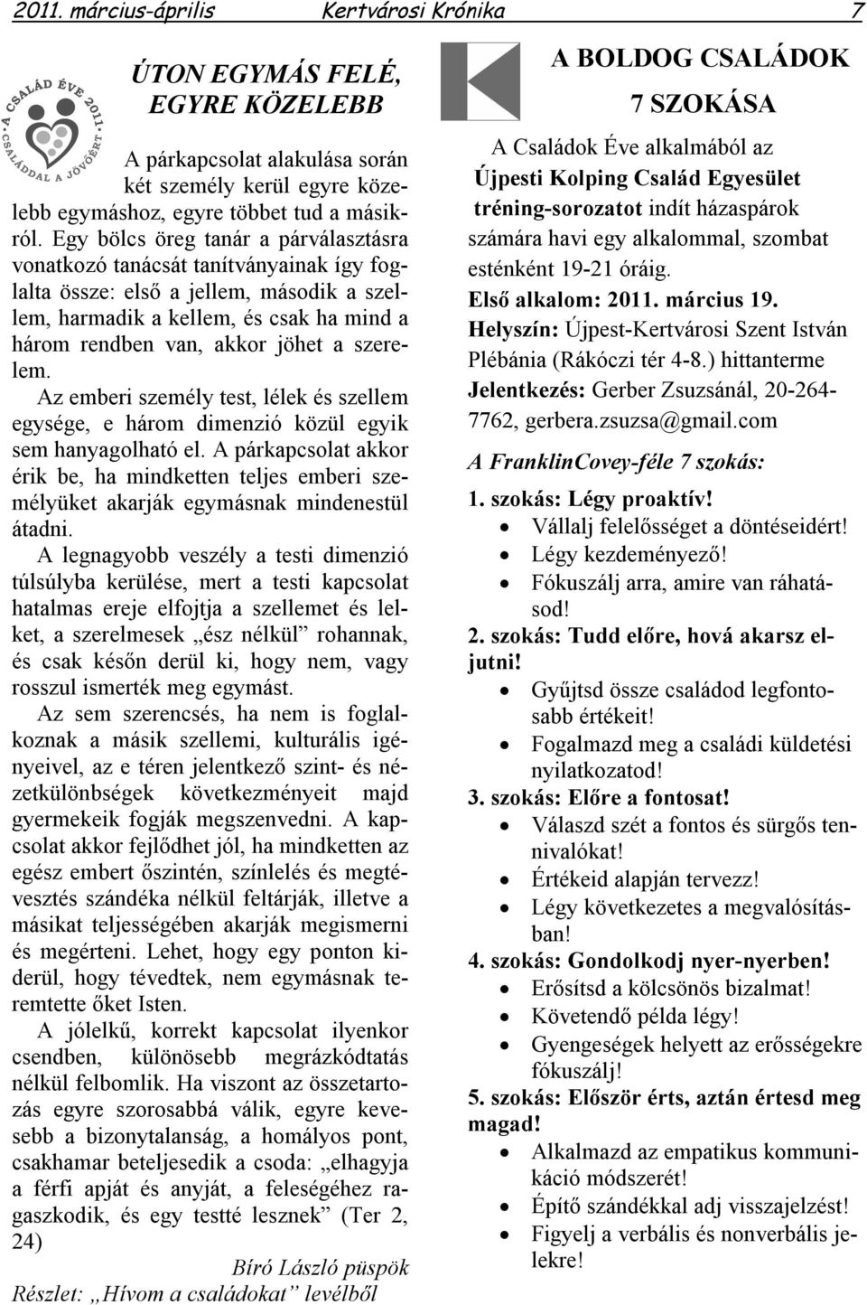 szerelem. Az emberi személy test, lélek és szellem egysége, e három dimenzió közül egyik sem hanyagolható el.