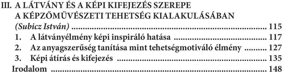 A látványélmény képi inspiráló hatása... 117 2.