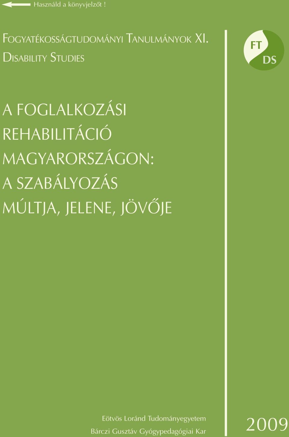 DISABILITY STUDIES FT DS A FOGLALKOZÁSI REHABILITÁCIÓ