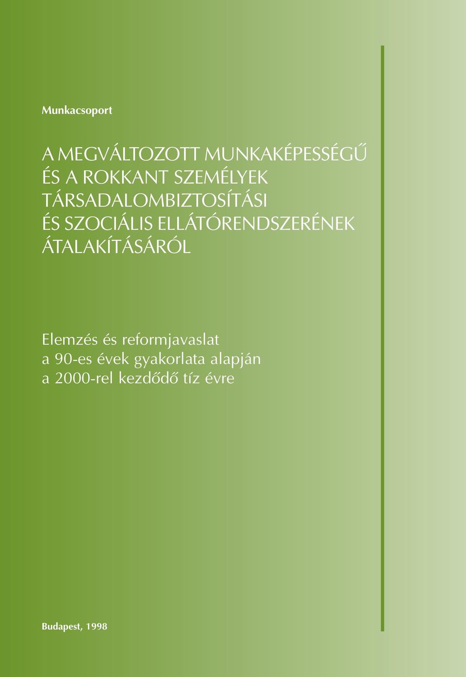 ELLÁTÓRENDSZERÉNEK ÁTALAKÍTÁSÁRÓL Elemzés és