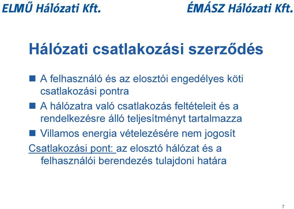 rendelkezésre álló teljesítményt tartalmazza Villamos energia vételezésére nem