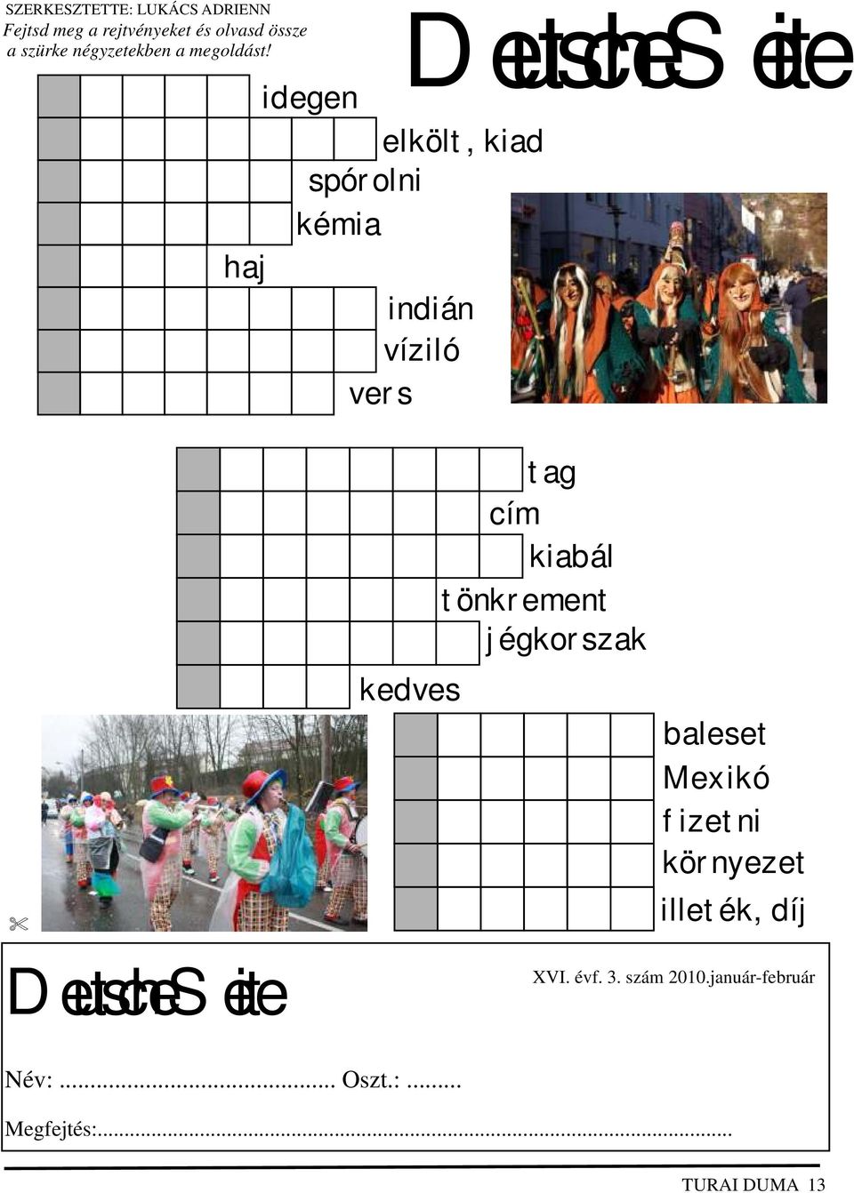 idegen elkölt, kiad spórolni kémia haj indián víziló vers Deutsche Seite kedves tag cím