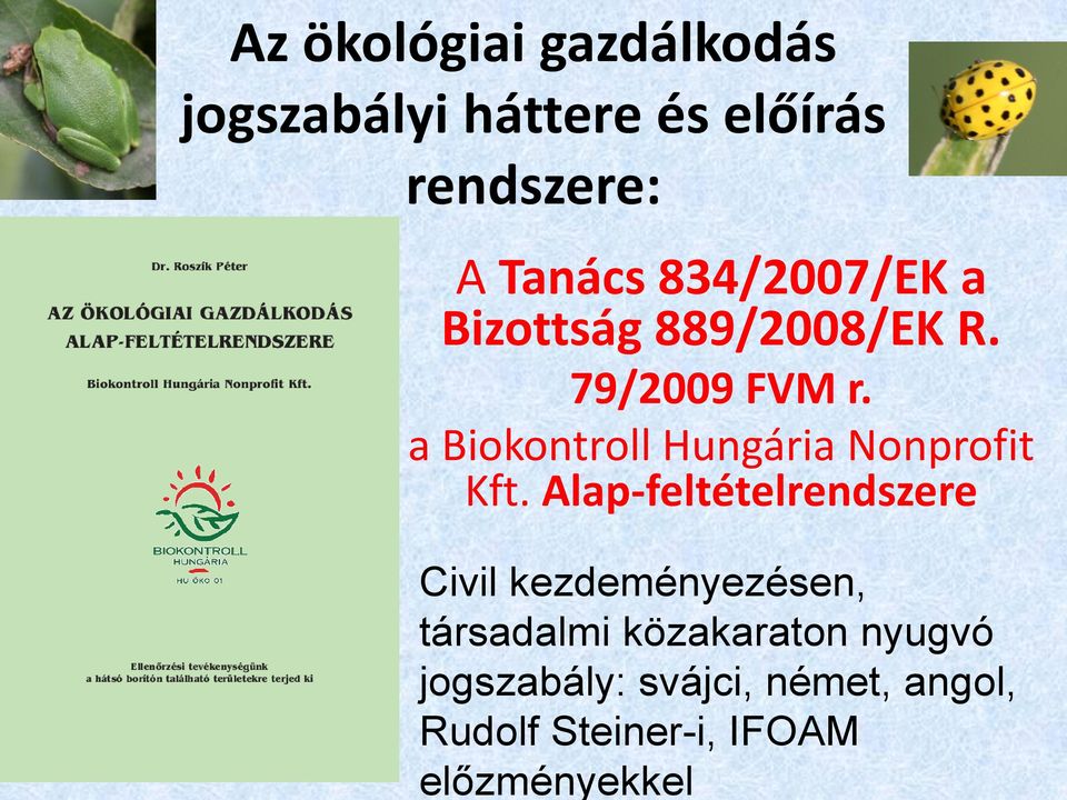 jogszabályi háttere és előírás rendszere: A Tanács 834/2007/EK a Bizottság