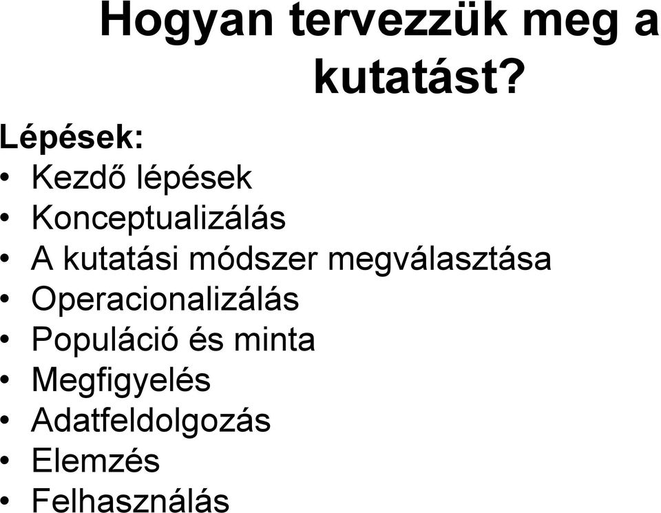 kutatási módszer megválasztása