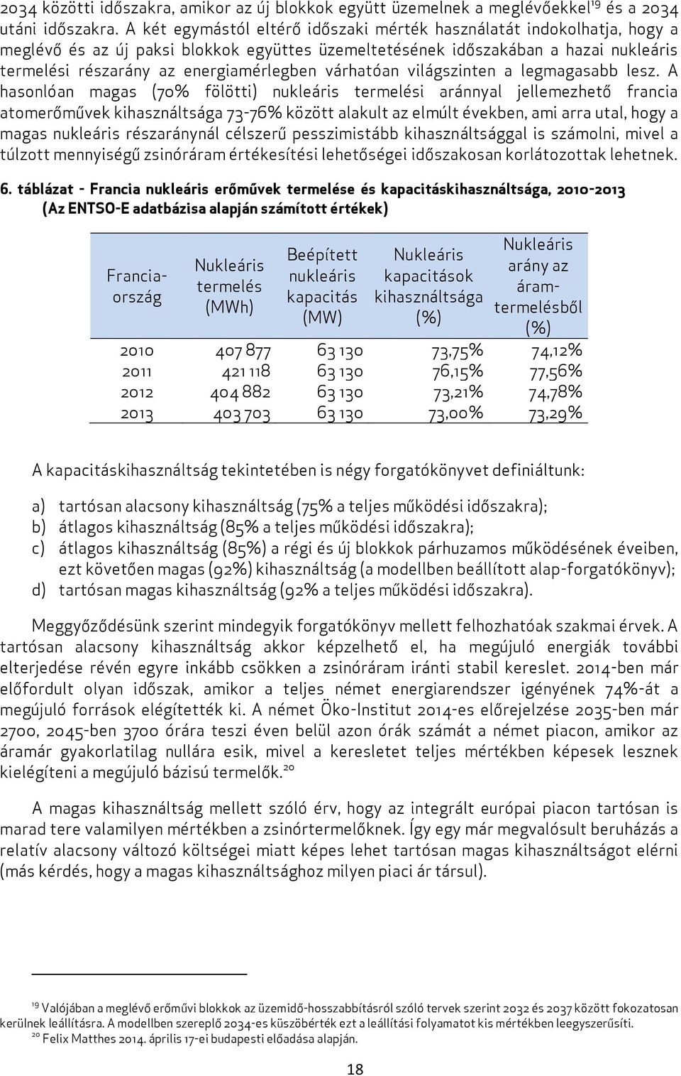 várhatóan világszinten a legmagasabb lesz.