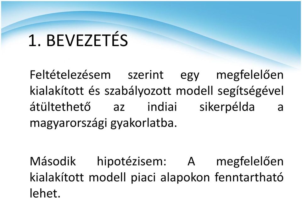 indiai sikerpélda a magyarországi gyakorlatba.