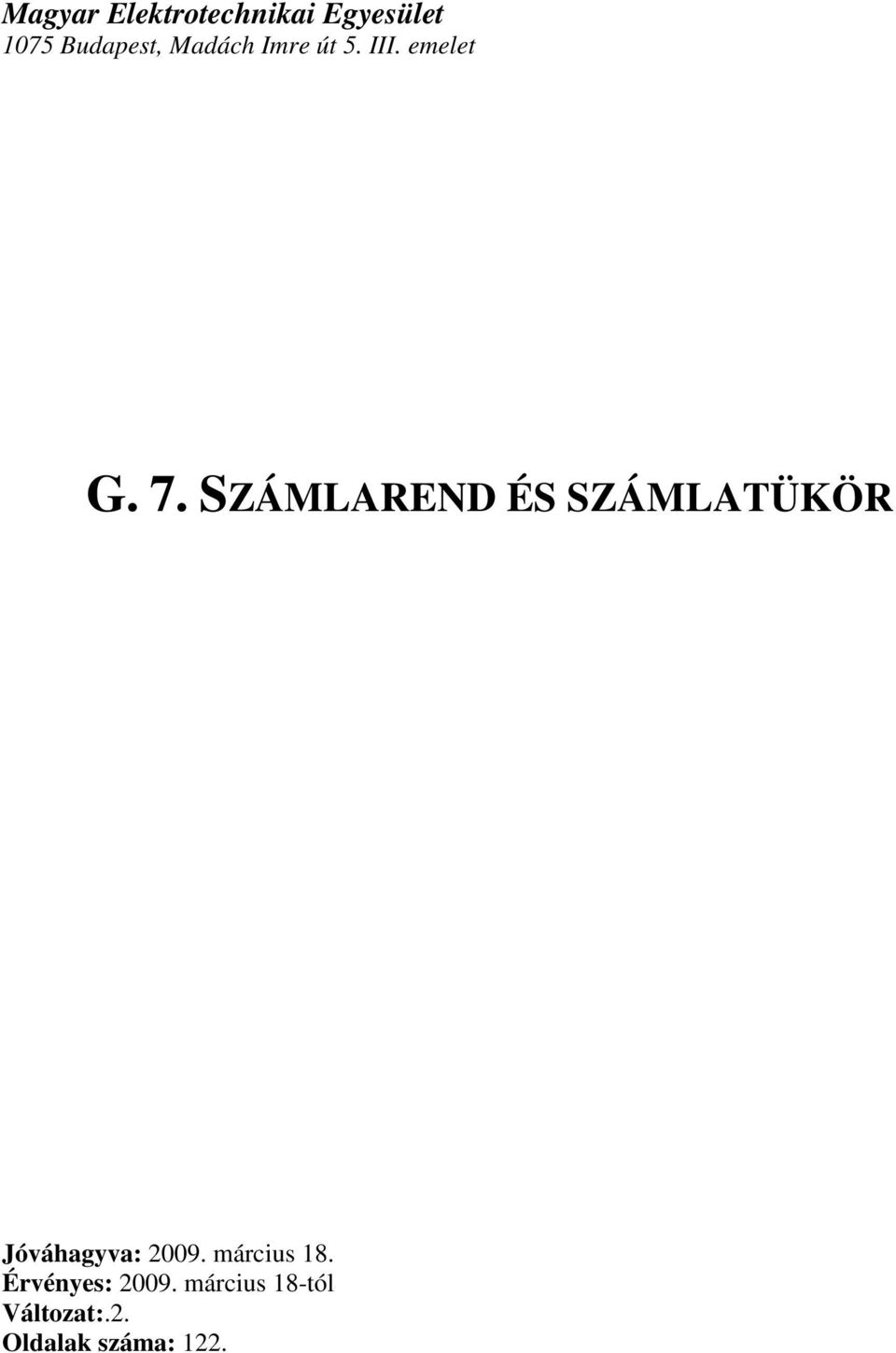 SZÁMLAREND ÉS SZÁMLATÜKÖR Jóváhagyva: 2009.