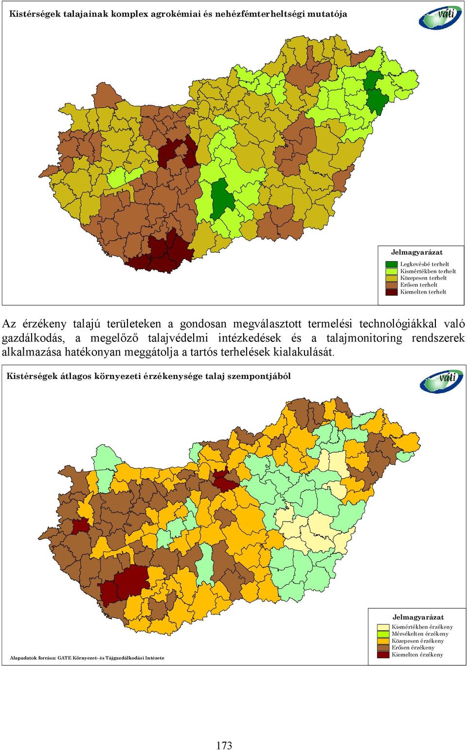 talajmonitoring rendszerek alkalmazása hatékonyan meggátolja a tartós terhelések kialakulását.