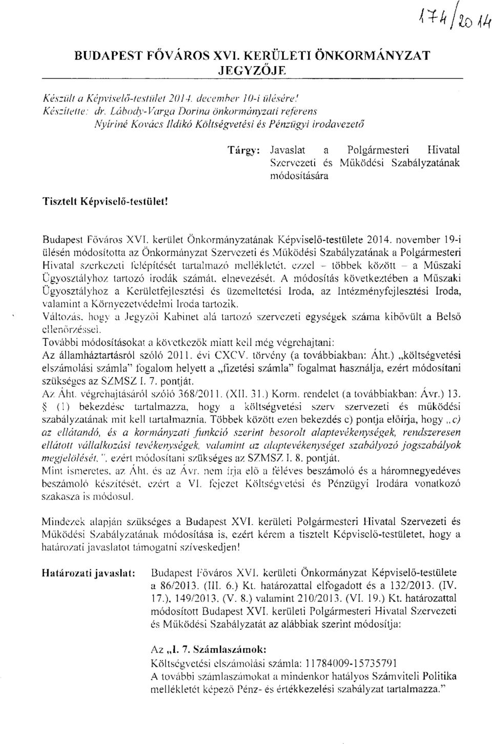 Tisztelt Képviselő-testület! Budapest Főváros XVI. kerület Önkormányzatának Képviselő-testülete 2014.