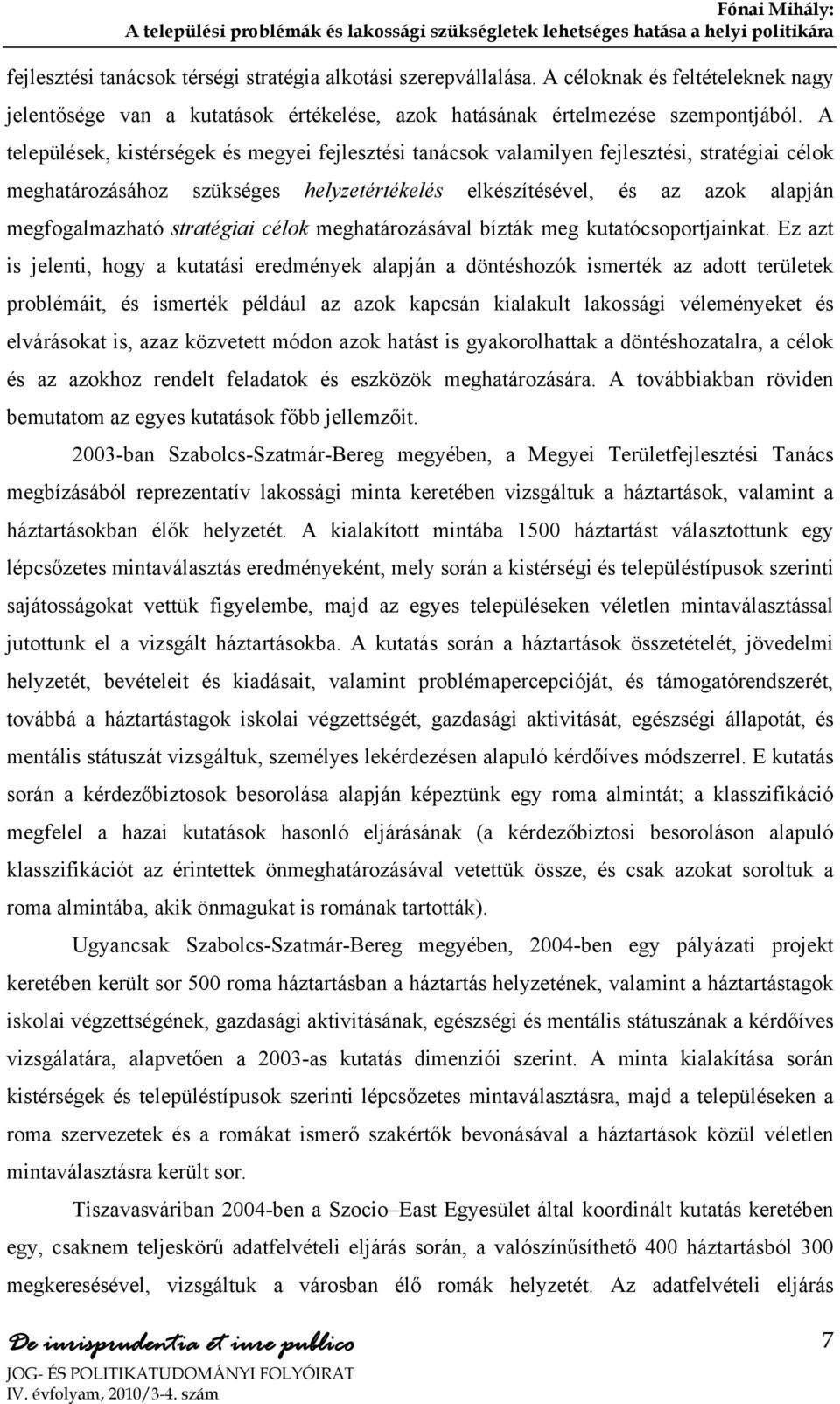 stratégiai célok meghatározásával bízták meg kutatócsoportjainkat.