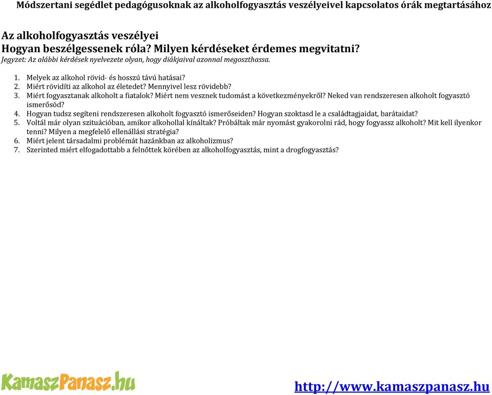 Miért nem vesznek tudomást a következményekről? Neked van rendszeresen alkoholt fogyasztó ismerősöd? 4. Hogyan tudsz segíteni rendszeresen alkoholt fogyasztó ismerőseiden?