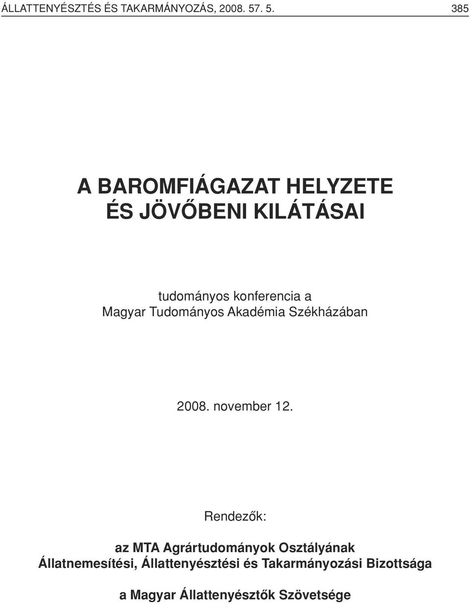 Magyar Tudományos Akadémia Székházában 2008. november 12.