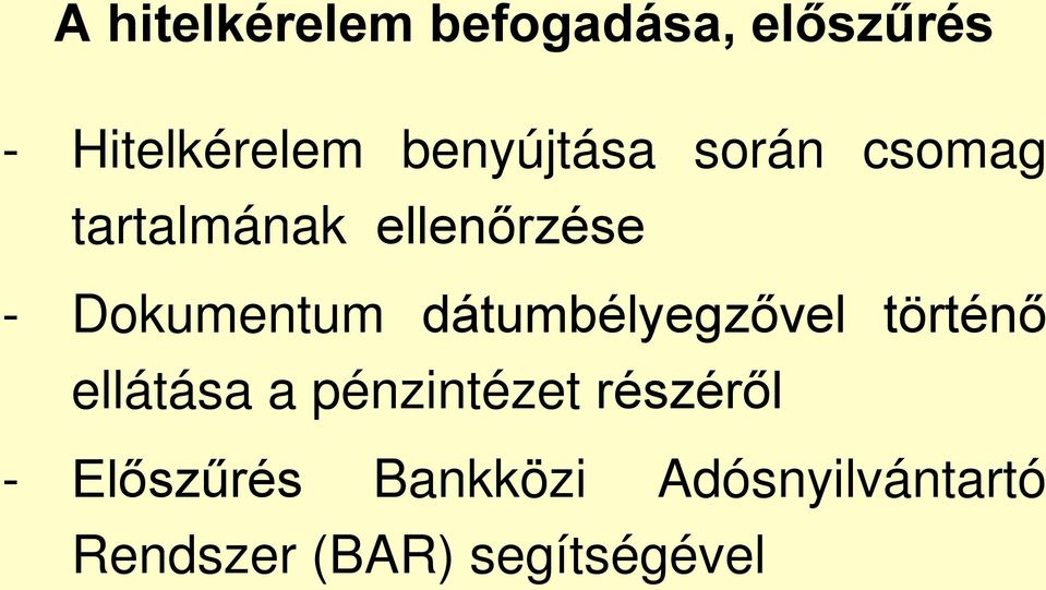 Dokumentum dátumbélyegzővel történő ellátása a pénzintézet