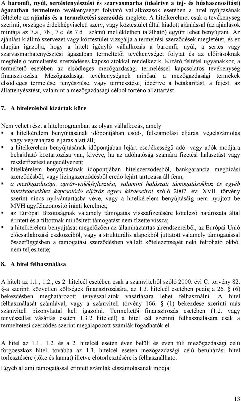 d. számú mellékletben található) együtt lehet benyújtani.