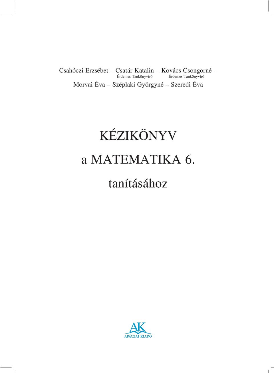 Tankönyvíró Morvai Éva Széplaki Györgyné