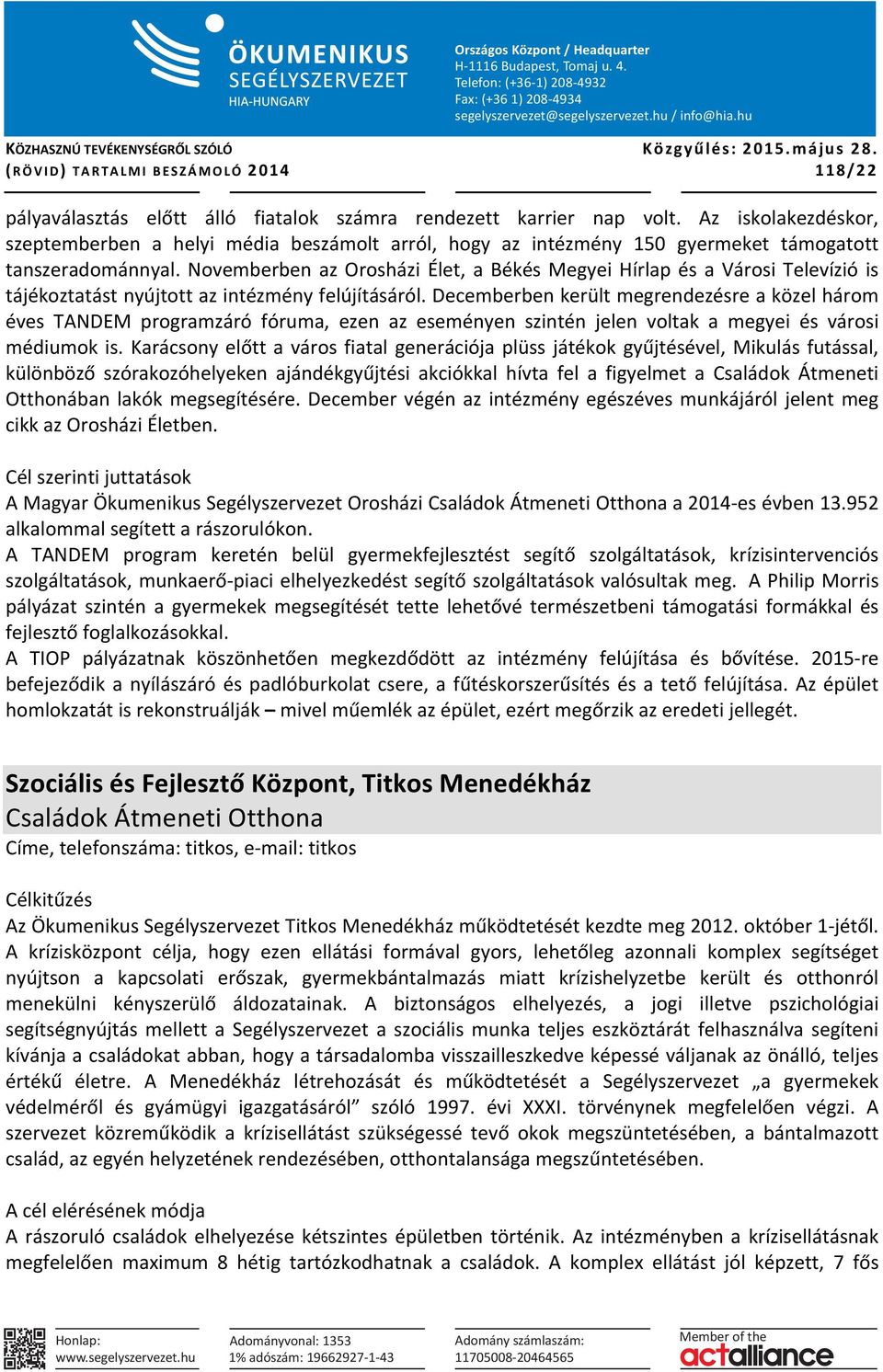 Novemberben az Orosházi Élet, a Békés Megyei Hírlap és a Városi Televízió is tájékoztatást nyújtott az intézmény felújításáról.