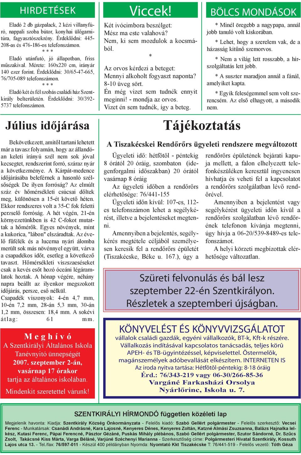 * * * Eladó két és fél szobás családi ház Szentkirály belterületén. Érdeklődni: 30/392-5737 telefonszámon.