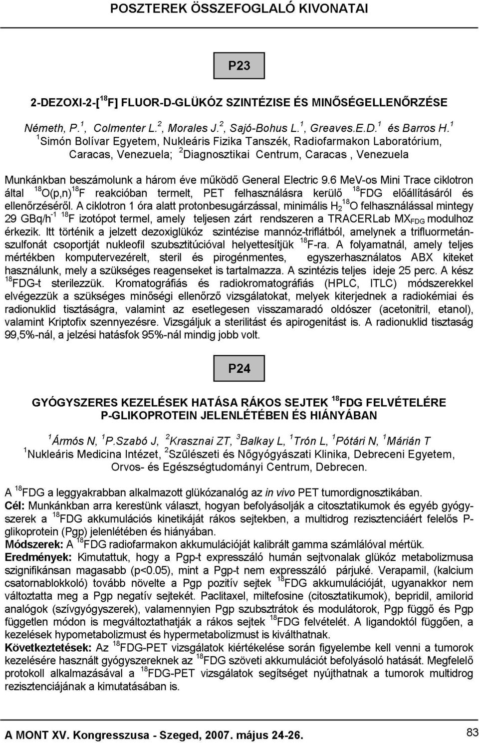 1 használunk, elvégezzük ellenőrzéséről. mértékben 18FDG-t radionuklid felhasználásra General Electric kerülő 9.