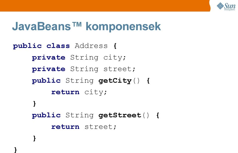 street; public String getcity() { return