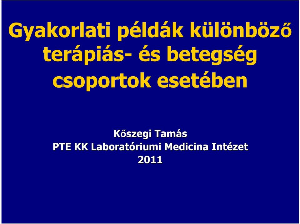 esetében Kőszegi Tamás PTE KK