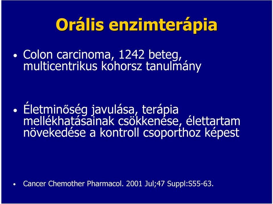 terápia mellékhatásainak csökkenése, élettartam növekedése a