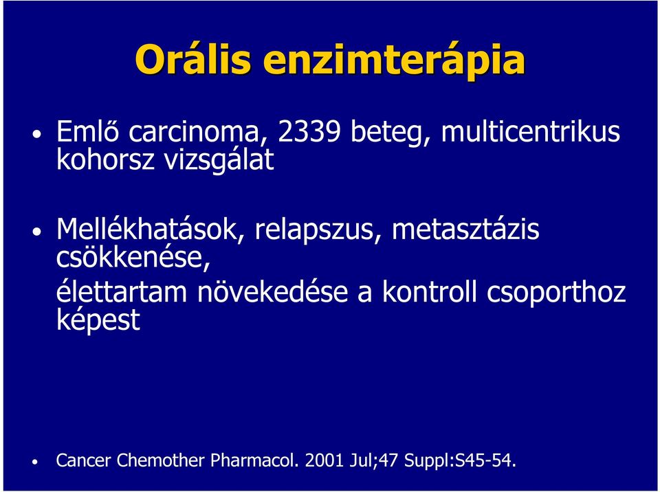 metasztázis csökkenése, élettartam növekedése a kontroll