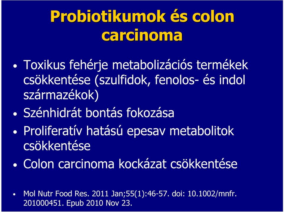 Proliferatív hatású epesav metabolitok csökkentése Colon carcinoma kockázat
