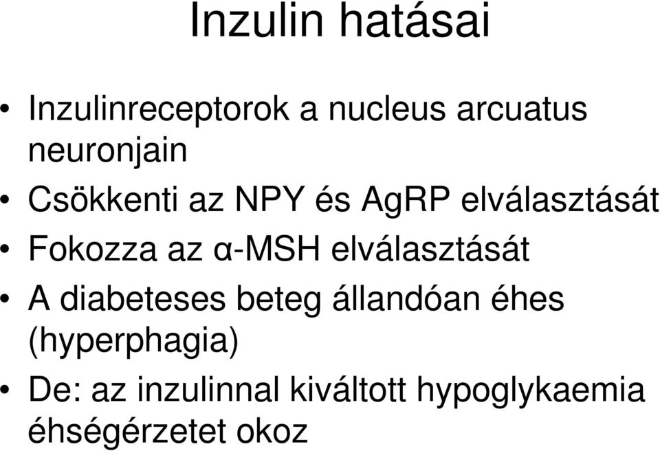 α-msh elválasztását A diabeteses beteg állandóan éhes