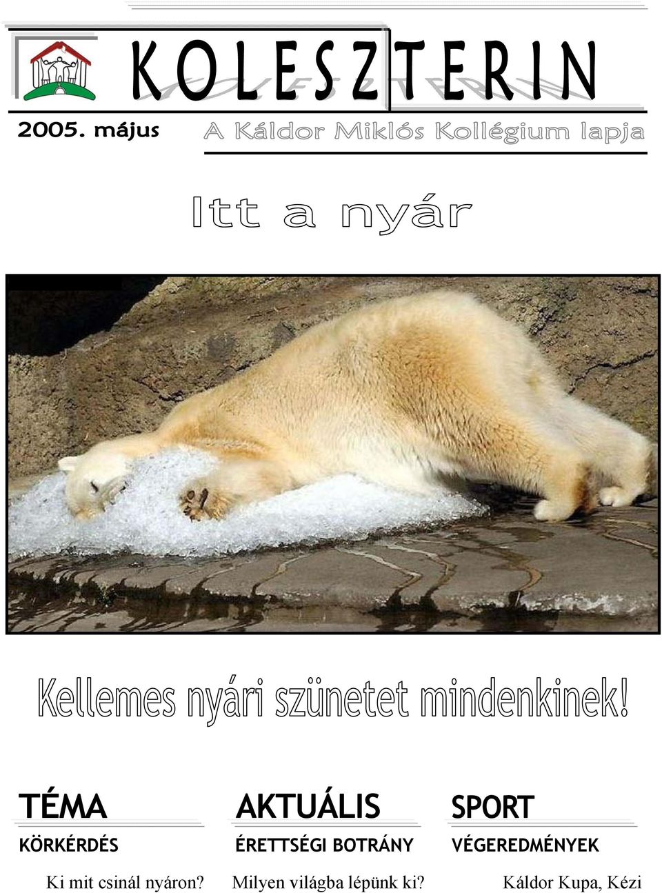 mit csinál nyáron?