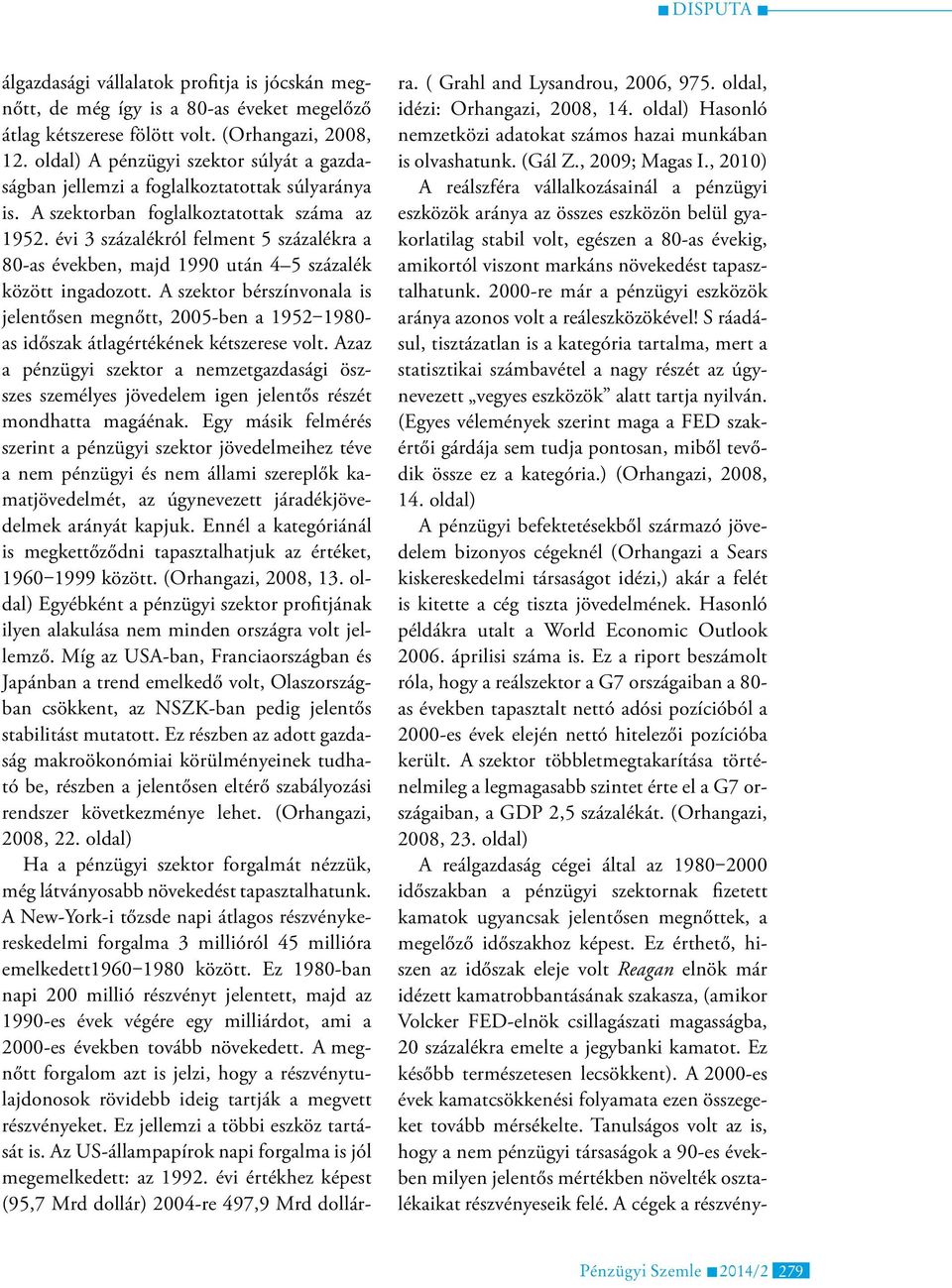 évi 3 százalékról felment 5 százalékra a 80-as években, majd 1990 után 4 5 százalék között ingadozott.