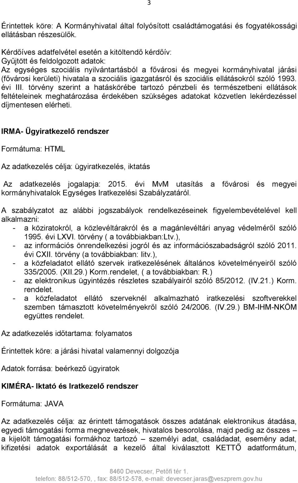 szociális igazgatásról és szociális ellátásokról szóló 1993. évi III.