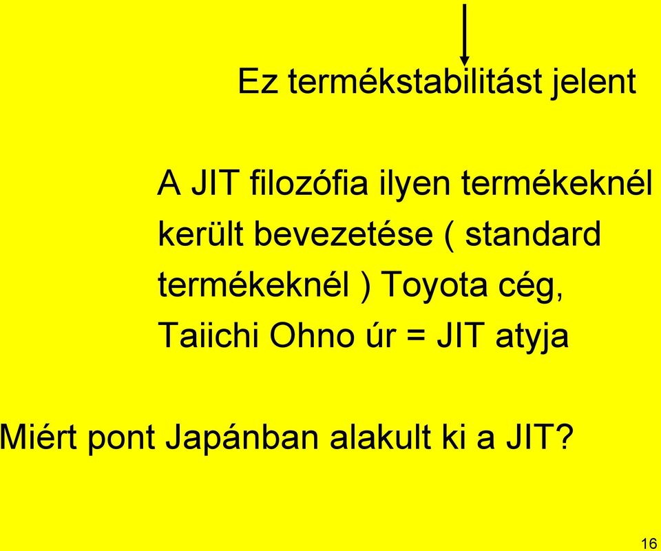 termékeknél ) Toyota cég, Taiichi Ohno úr =