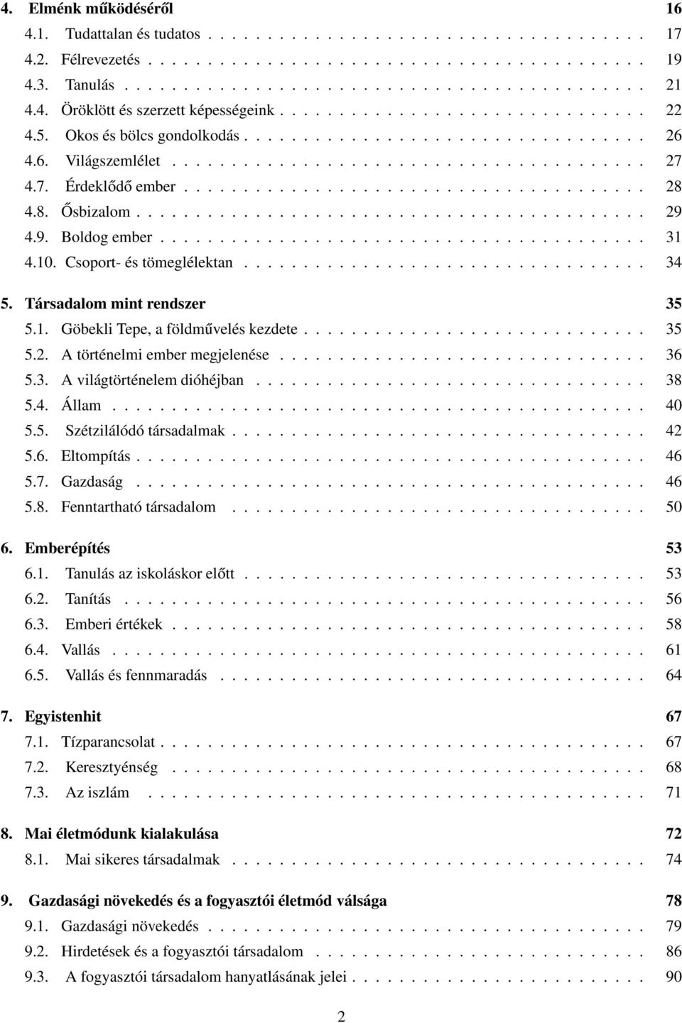 7. Érdeklődő ember....................................... 28 4.8. Ősbizalom........................................... 29 4.9. Boldog ember......................................... 31 4.10.