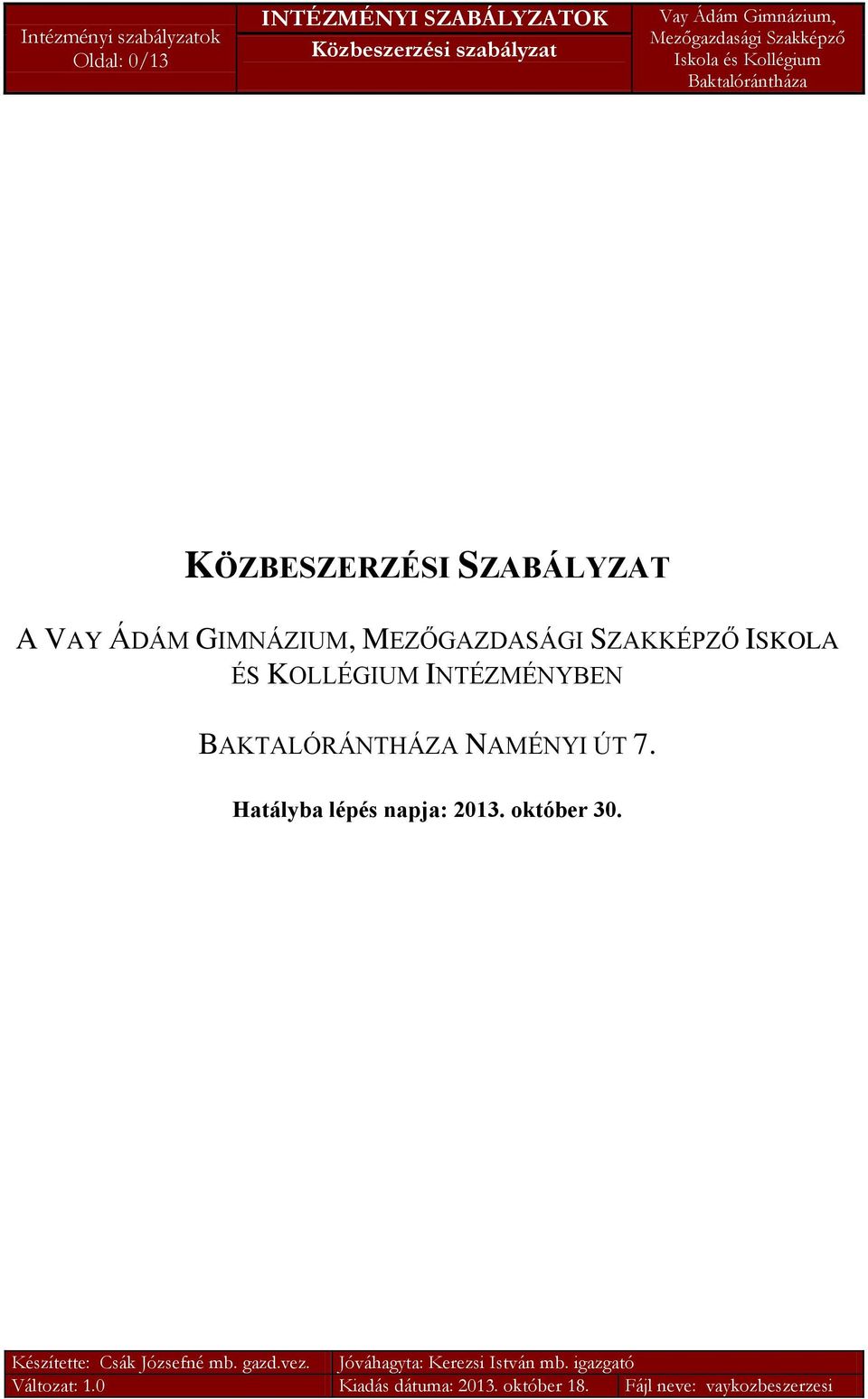 ÉS KOLLÉGIUM INTÉZMÉNYBEN BAKTALÓRÁNTHÁZA