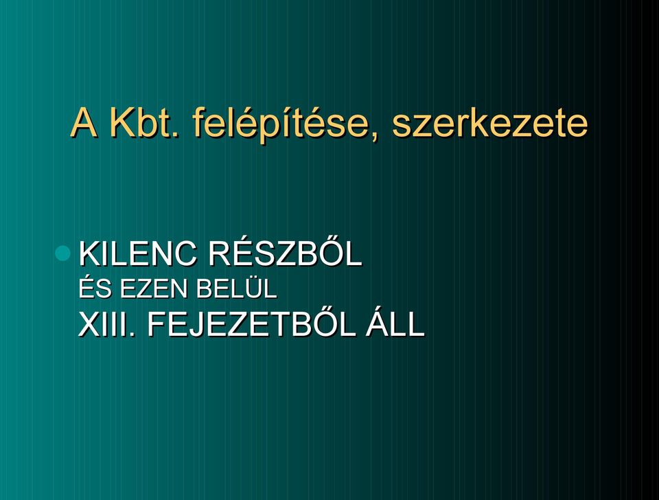 szerkezete KILENC