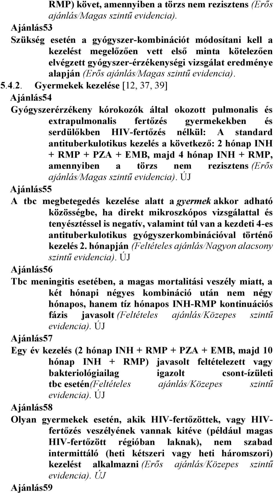 szintű evidencia). 5.4.2.