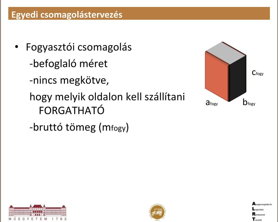 megkötve, hogy melyik oldalon kell