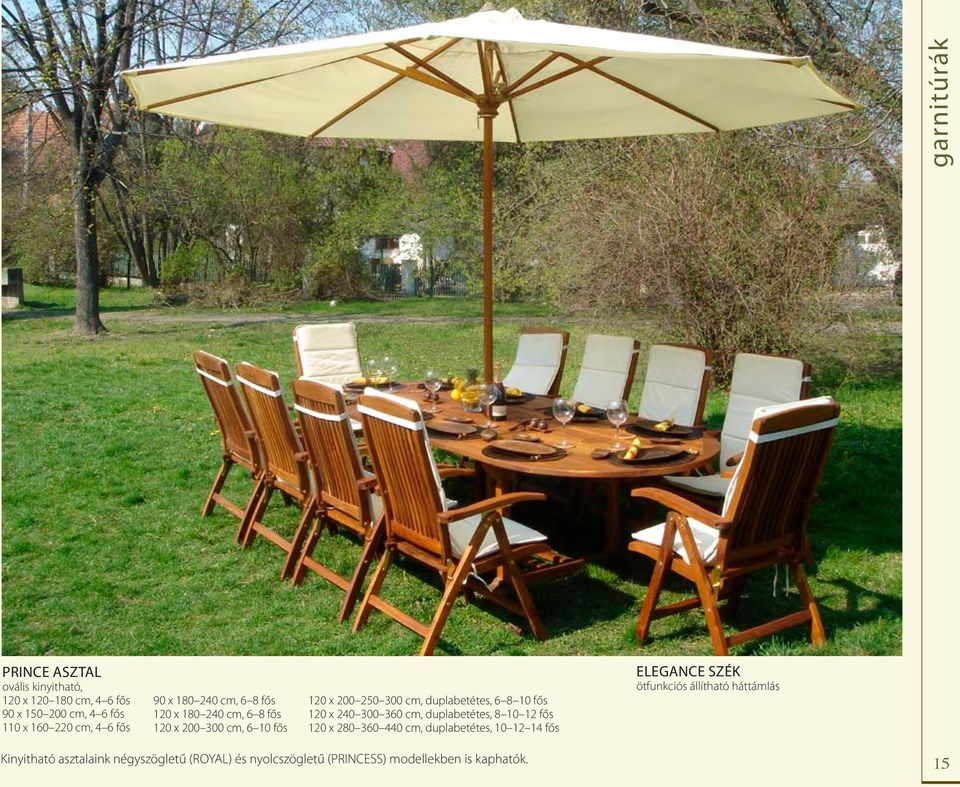 fős 120 x 240 300 360 cm, duplabetétes, 8 10 12 fős 120 x 280 360 440 cm, duplabetétes, 10 12 14 fős elegance szék