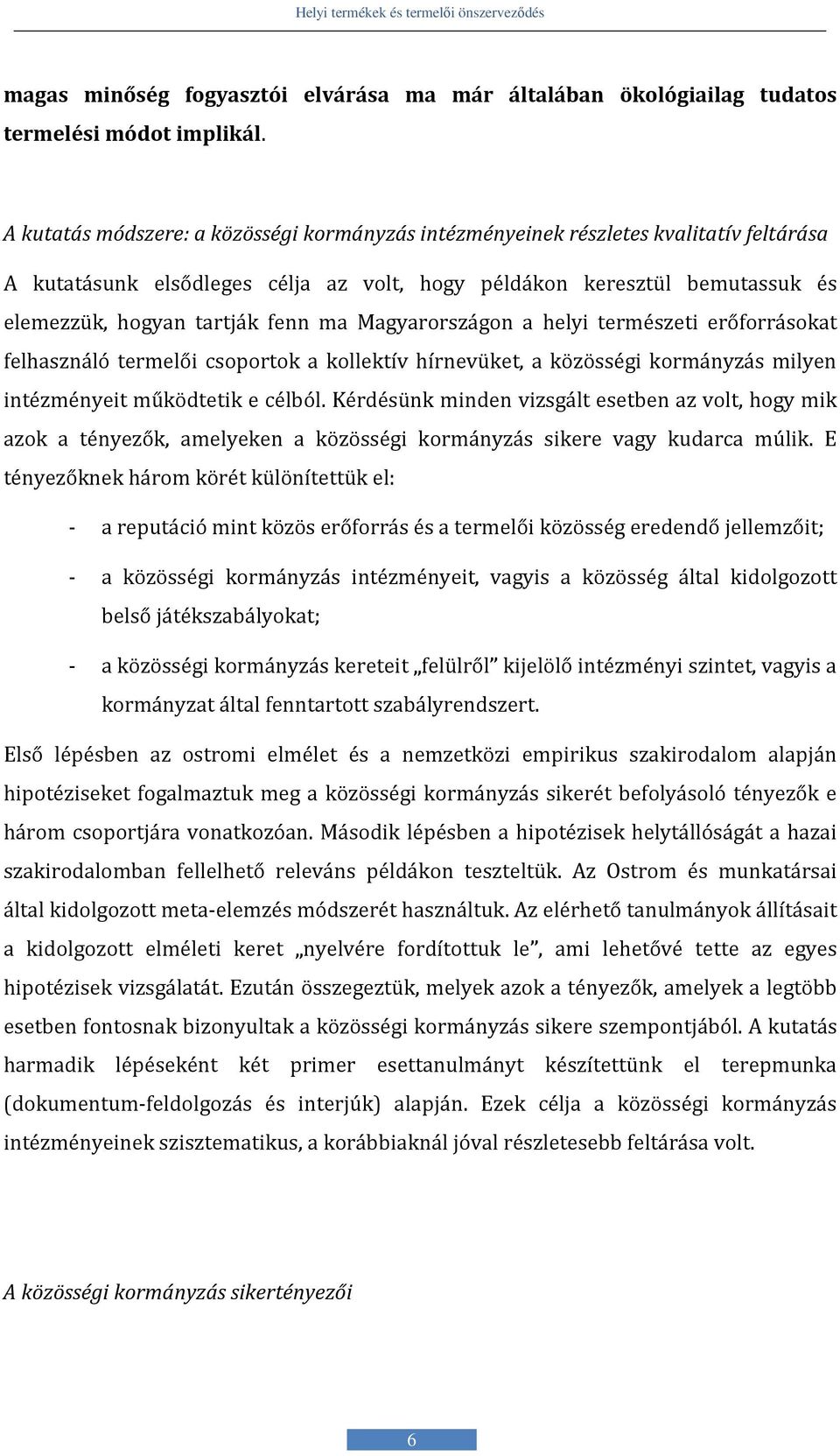 Magyarországon a helyi természeti erőforrásokat felhasználó termelői csoportok a kollektív hírnevüket, a közösségi kormányzás milyen intézményeit működtetik e célból.