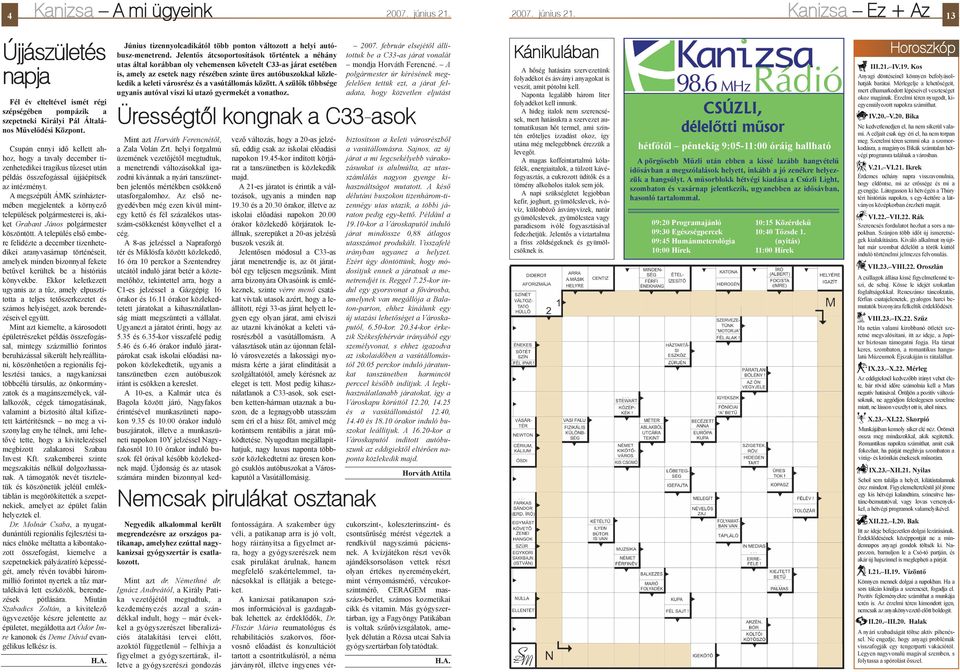 A megszépült ÁMK színháztermében megjelentek a környezõ települések polgármesterei is, akiket Grabant János polgármester köszöntött.